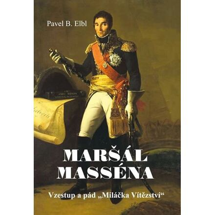 Maršál Masséna - Pavel B. Elbl