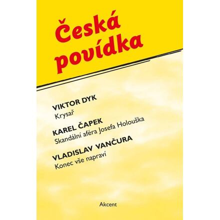 Česká povídka - Karel Čapek, Viktor Dyk, Vladislav Vančura