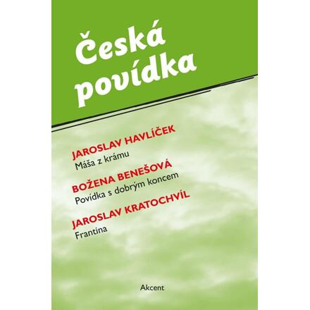 Česká povídka (Máša z krámu, Povídka s dobrým koncem, Frantina) - Jaroslav Havlíček, Božena Benešová, Jaroslav Kratochvíl