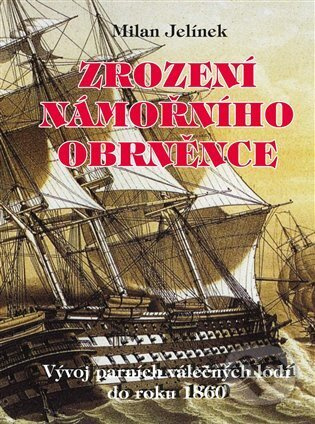 Zrození námořního obrněnce - Milan Jelínek