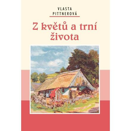 Z květů a trní života