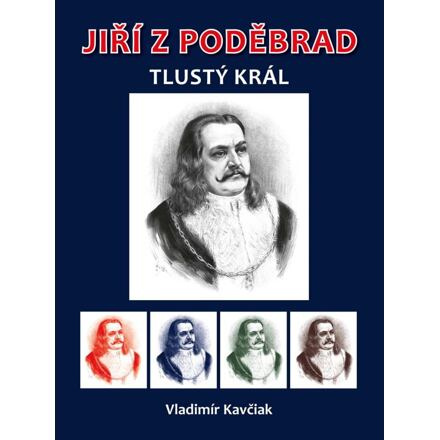 Jiří z Poděbrad - Vladimír Kavčiak