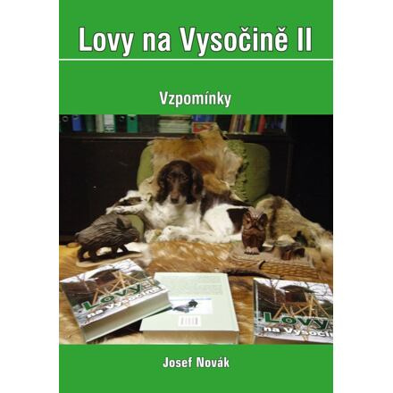 Lovy na Vysočině II – vzpomínky - Josef Novák
