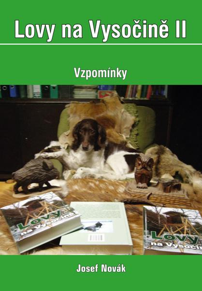 Lovy na Vysočině II – vzpomínky - Josef Novák