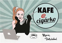 Kafe a cigárko - Marie Doležalová