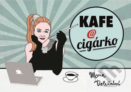 Kafe a cigárko - Marie Doležalová