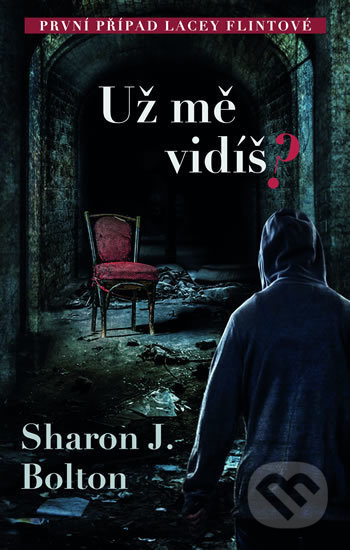 Už mě vidíš? - Sharon J. Bolton