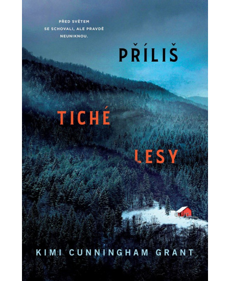 Příliš tiché lesy - Kimi Cunnigham Grant
