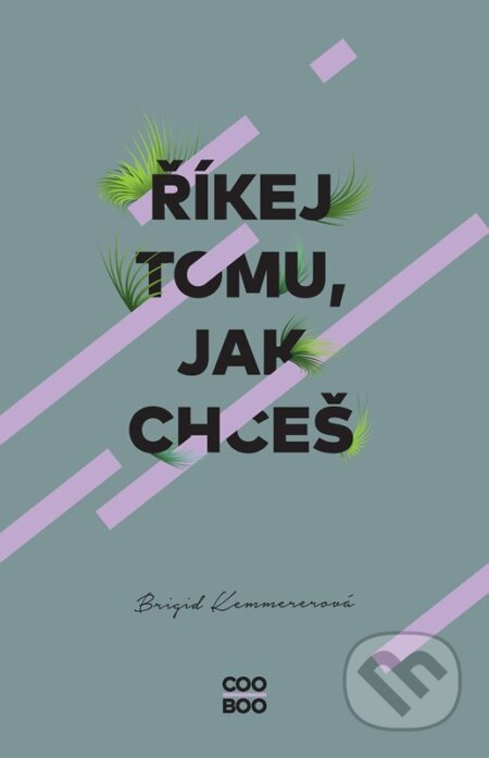 Říkej tomu, jak chceš - Brigid Kemmererová