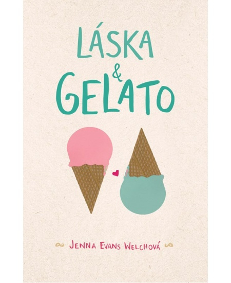 Láska &amp; gelato - Jenna Evans Welchová