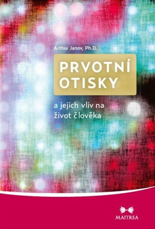 Prvotní otisky
 a jejich vliv na život člověka