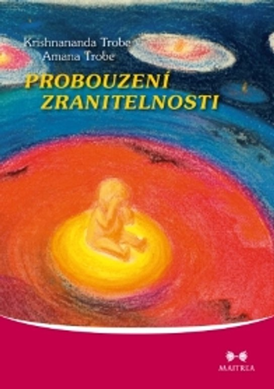 Probouzení zranitelnosti - Krishnananda Trobe, Amanda Trobe