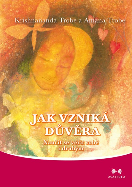 Jak vzniká důvěra - Krishnananda Trobe, Amanda Trobe
