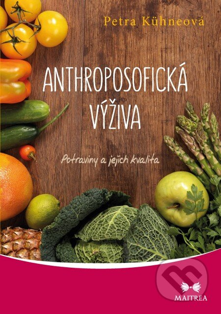 Anthroposofická výživa (Potraviny a jejich kvalita) - kniha z kategorie Diety a zdravá výživa
