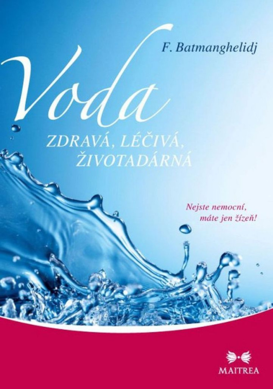 Voda zdravá, léčivá, životadárná - F. Batmanghelidj, Martina Regnerová