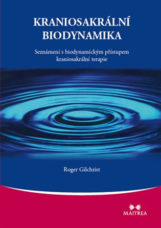 Kraniosakrální biodynamika - Roger Gilchrist
