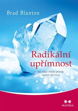 Radikální upřímnost -  Brad Blanton