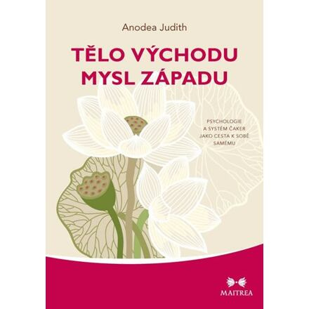 Tělo Východu, mysl Západu - Anodea Judith