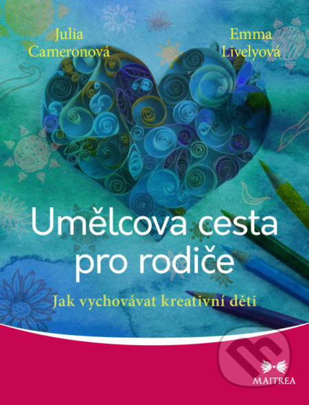 Umělcova cesta pro rodiče (Jak vychovávat kreativní děti) - kniha z kategorie Pedagogika
