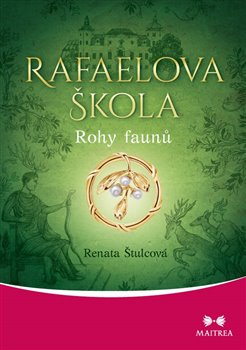 Rafaelova škola - Rohy faunů - Renata Štulcová