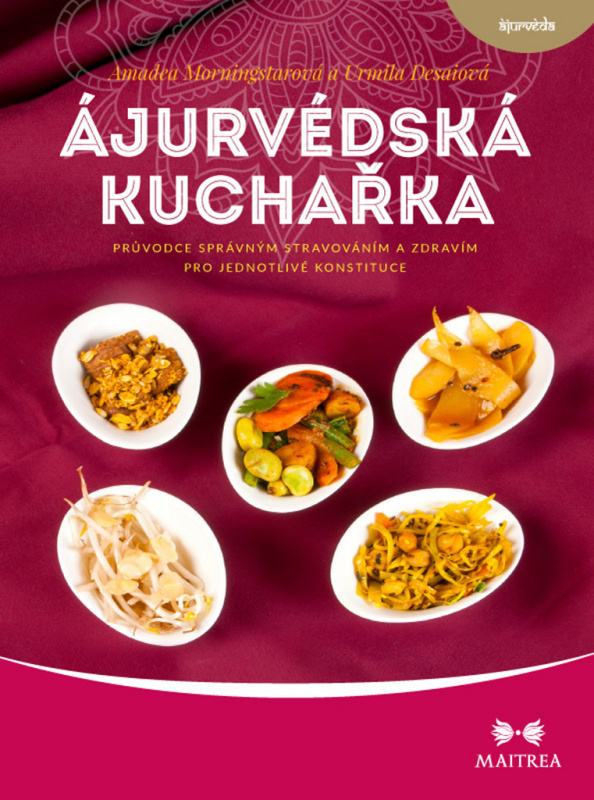Ájurvédská kuchařka - Urmila Desaiová, Amadea Morningstarová
