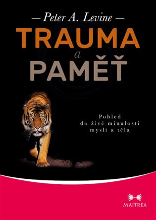Trauma a paměť - Peter A. Levine
