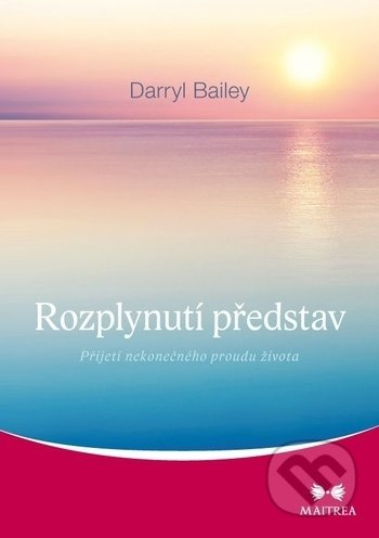 Rozplynutí představ (Přijetí nekonečného proudu života) - kniha z kategorie Spiritualita