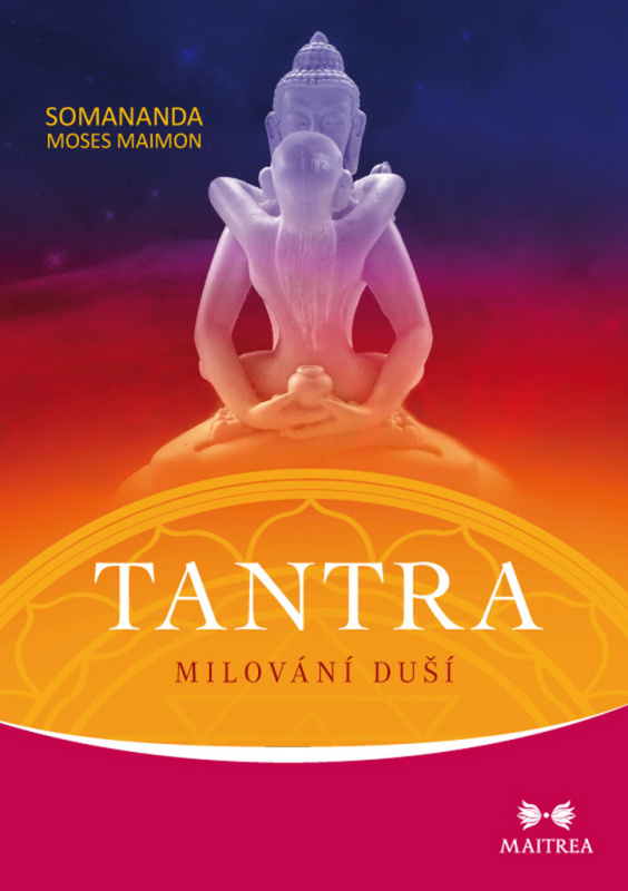 Tantra: Milování duší - Somananda Moses Maimon