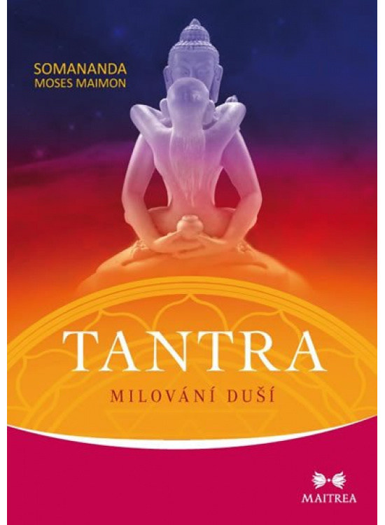 Tantra: Milování duší - Somananda Moses Maimon