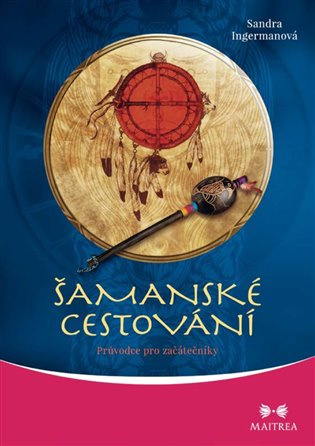 Šamanské cestování - Sandra Ingermanová