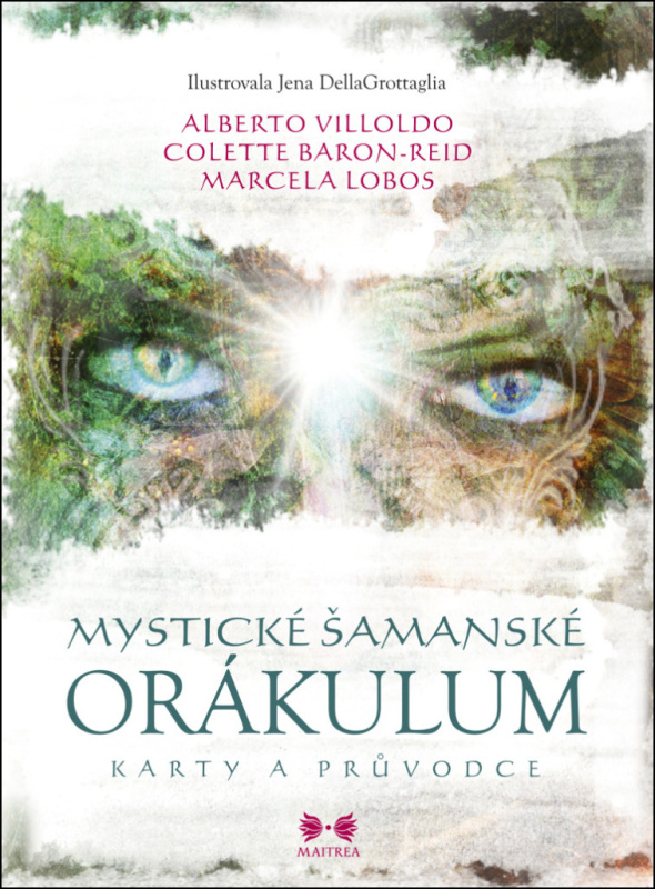 Mystické šamanské orákulum - Alberto Villoldo, Marcela Lobos, Colette Baron-Reid
