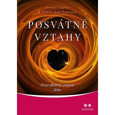 Posvátné vztahy - Anaiya Sophia, Padma Aon Prakasha