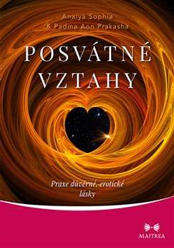 Posvátné vztahy - Anaiya Sophia, Padma Aon Prakasha