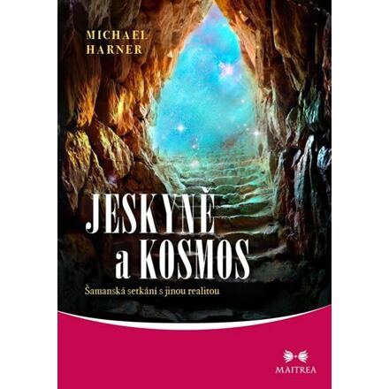Jeskyně a kosmos - Michael Harner