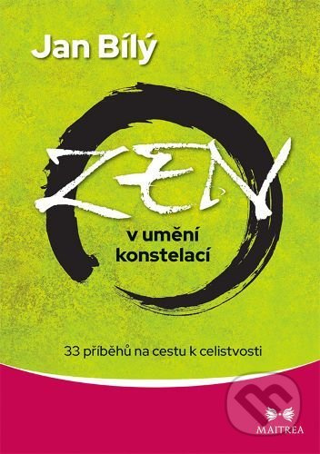 Zen v umění konstelací - Jan Bílý
