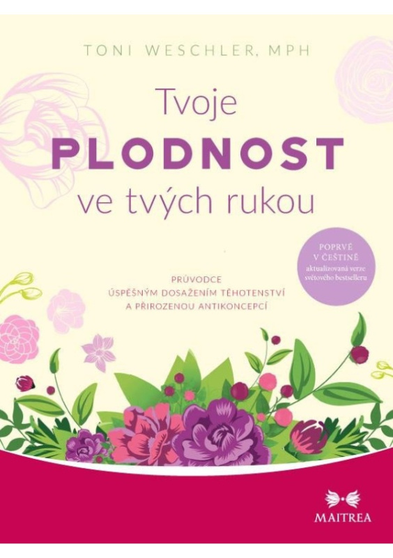 Tvoje plodnost ve tvých rukou - Toni Weschlerová