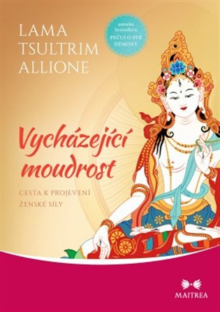 Vycházející moudrost -  Lama Tsultrim Allione