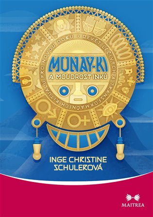 Munay-ki a moudrost Inků -  Inge Christine Schulerová