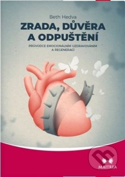 Zrada, důvěra a odpuštění - Beth Hedva