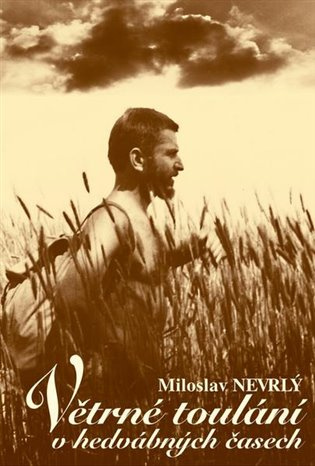Větrné toulání v hedvábných časech - Miloslav Nevrlý