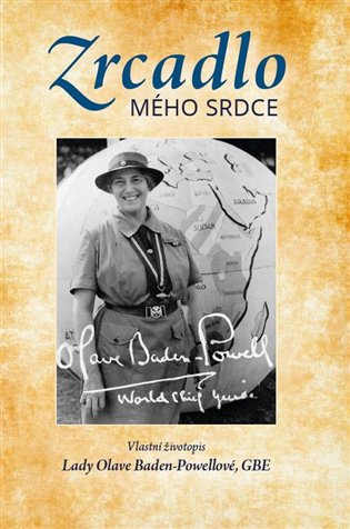 Zrcadlo mého srdce - Olave Baden-Powellová