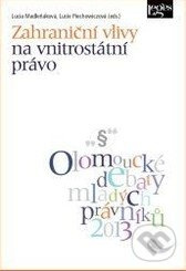Zahraniční vlivy na vnitrostátní právo - Lucia Madleňáková, Lucie Piechowiczová - kniha z kategorie Právo