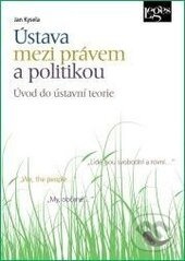 Ústava mezi právem a politikou - Jan Kysela - kniha z kategorie Správne právo