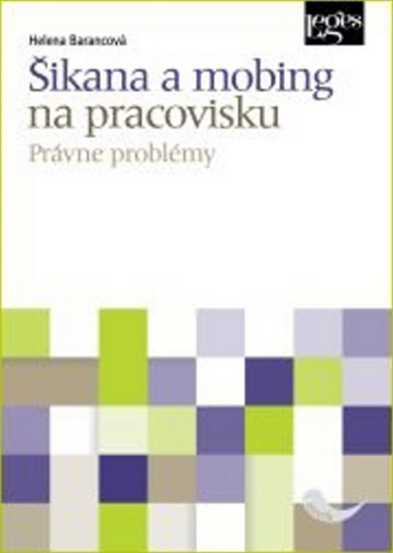 Šikana a mobing na pracovisku - Helena Barancová - kniha z kategorie Pracovní právo