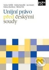Unijní právo před českými soudy - Václav Stehlík, Ondrej Hamuľák, Jan Jirásek, Helena Bončková, Michal Petr - kniha z kategorie Mezinárodní právo