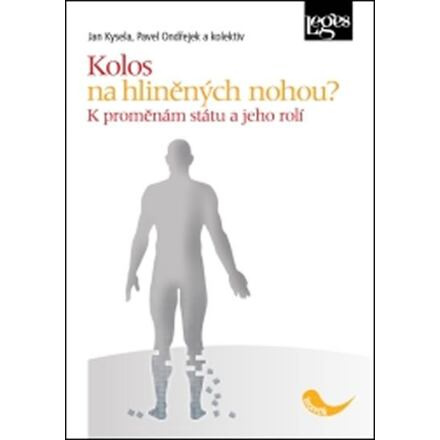 Kolos na hliněných nohou? K proměnám státu a jeho rolí
