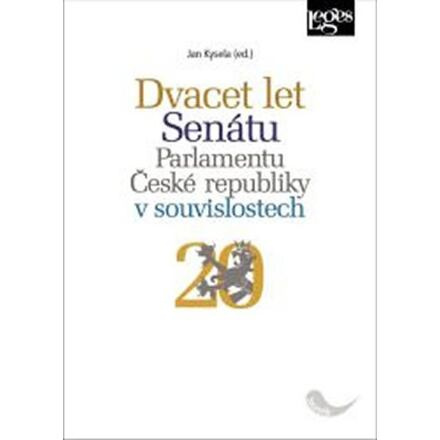 Dvacet let Senátu Parlamentu České republiky v souvislostech