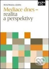 Mediace dnes (realita a perspektivy) - Michal Malacka - kniha z kategorie Etiketa