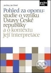 Pohled za oponu (studie o vzniku Ústavy České republiky a o kontextu její interpretace) - kniha z kategorie Ústavní právo