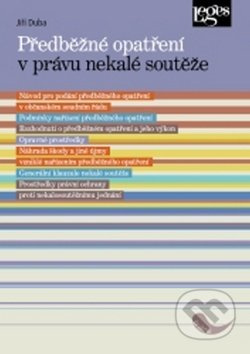Předběžné opatření v právu nekalé soutěže - Jiří Duba - kniha z kategorie Politologie a politika